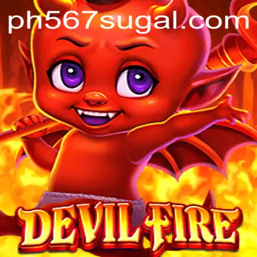 Exploring the Thrilling World of DevilFire with ph567: A Comprehensive Guide